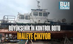BÜYÜKŞEHİR’İN KONTROL BOTU İHALEYE ÇIKIYOR