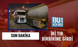 SON DAKİKA: İKİ TIR BİRBİRİNE GİRDİ