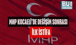 MHP KOCAELİ'DE DEĞİŞİM SONRASI İLK İSTİFA