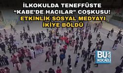 İLKOKULDA TENEFFÜSTE “KABE’DE HACILAR” COŞKUSU! ETKİNLİK SOSYAL MEDYAYI İKİYE BÖLDÜ