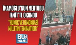 İMAMOĞLU’NUN MEKTUBU İZMİT’TE OKUNDU: “HUKUK VE DEMOKRASİ MİLLETİN TEMİNATIDIR”