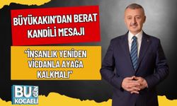 Büyükakın’dan Berat Kandili Mesajı: “İnsanlık Yeniden Vicdanla Ayağa Kalkmalı”