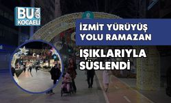 İZMİT YÜRÜYÜŞ YOLU RAMAZAN IŞIKLARIYLA SÜSLENDİ