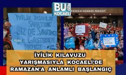 İYİLİK KILAVUZU YARIŞMASIYLA KOCAELİ’DE RAMAZAN’A ANLAMLI BAŞLANGIÇ