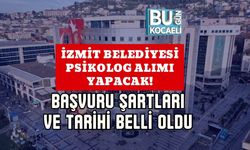İZMİT BELEDİYESİ PSİKOLOG ALIMI YAPACAK! BAŞVURU ŞARTLARI VE TARİHİ BELLİ OLDU