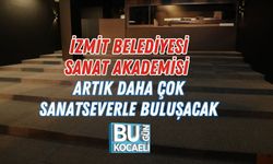 İZMİT BELEDİYESİ SANAT AKADEMİSİ ARTIK DAHA ÇOK SANATSEVERLE BULUŞACAK