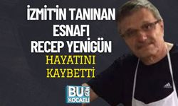 İzmit'in Tanınan Esnafı Recep Yenigün Hayatını Kaybetti