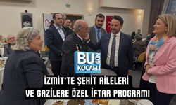 İZMİT’TE ŞEHİT AİLELERİ VE GAZİLERE ÖZEL İFTAR PROGRAMI