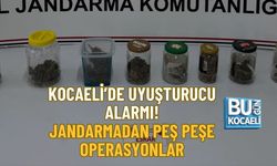 11. KOCAELİ’DE UYUŞTURUCU ALARMI: JANDARMADAN PEŞ PEŞE OPERASYONLAR