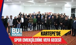 KARTEPE'DE SPOR EMEKÇİLERİNE VEFA GECESİ!