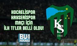 KAYSERİSPOR - KOCAELİSPOR MAÇI İÇİN İLK 11'LER BELLİ OLDU!