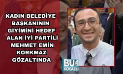 KADIN BELEDİYE BAŞKANININ GİYİMİNİ HEDEF ALAN İYİ PARTİLİ MEHMET EMİN KORKMAZ GÖZALTINDA