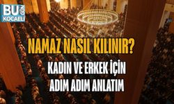 NAMAZ NASIL KILINIR? KADIN VE ERKEK İÇİN ADIM ADIM ANLATIM