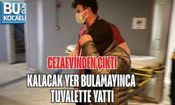 CEZAEVİNDEN ÇIKTI, KALACAK YER BULAMAYINCA TUVALETTE YATTI