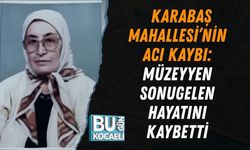 KARABAŞ MAHALLESİ’NİN ACI KAYBI: MÜZEYYEN SONUGELEN HAYATINI KAYBETTİ