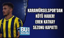 KARAMÜRSELSPOR’DAN KÖTÜ HABER: EREN KATKAY SEZONU KAPATTI