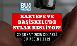 KARTEPE VE BAŞİSKELE'DE SULAR KESLİYOR! 20 ŞUBAT 2026 KOCAELİ SU KESİNTİLERİ