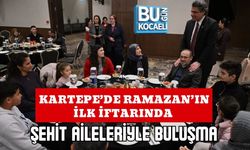 KARTEPE’DE RAMAZAN’IN İLK İFTARINDA ŞEHİT AİLELERİYLE BULUŞMA