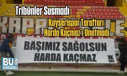 Tribünler Susmadı: Kayserispor Taraftarı Harda Kaçmaz’ı Unutmadı
