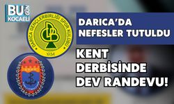 DARICA’DA NEFESLER TUTULDU: KENT DERBİSİNDE DEV RANDEVU!