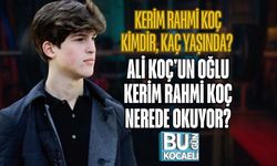 KERİM RAHMİ KOÇ KİMDİR, KAÇ YAŞINDA? ALİ KOÇ'UN OĞLU KERİM RAHMİ KOÇ NEREDE OKUYOR?