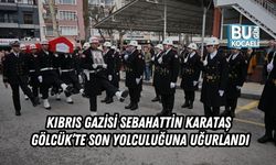 KIBRIS GAZİSİ SEBAHATTİN KARATAŞ GÖLCÜK’TE SON YOLCULUĞUNA UĞURLANDI