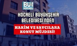 Kocaeli Büyükşehir Belediyesi'nden Hakim ve Savcılara Konut Müjdesi!