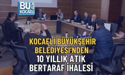 KOCAELİ BÜYÜKŞEHİR BELEDİYESİ’NDEN 10 YILLIK ATIK BERTARAF İHALESİ