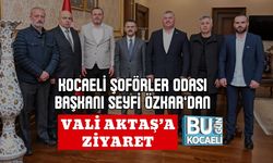 KOCAELİ ŞOFÖRLER ODASI BAŞKANI SEYFİ ÖZKAR’DAN VALİ AKTAŞ’A ZİYARET