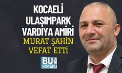 Kocaeli UlaşımPark Vardiya Amiri Murat Şahin Vefat Etti