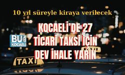 KOCAELİ’DE 27 TİCARİ TAKSİ İÇİN DEV İHALE YARIN