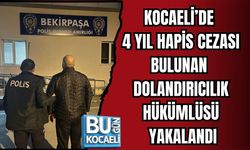 KOCAELİ’DE 4 YIL HAPİS CEZASI BULUNAN DOLANDIRICILIK HÜKÜMLÜSÜ YAKALANDI