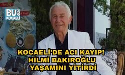 KOCAELİ’DE ACI KAYIP! HİLMİ BAKIROĞLU YAŞAMINI YİTİRDİ