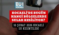 KOCAELİ'DE BUGÜN HANGİ BÖLGELERDE SULAR KESİLİYOR? 16 ŞUBAT 2026 KOCAELİ SU KESİNTİLERİ