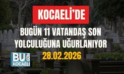 KOCAELİ’DE BUGÜN 11 VATANDAŞ SON YOLCULUĞUNA UĞURLANIYOR