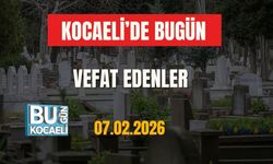 KOCAELİ'DE BUGÜN VEFAT EDENLER (07.02.2026)