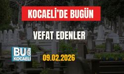 KOCAELİ'DE BUGÜN VEFAT EDENLER (09.02.2026)