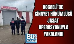 KOCAELİ’DE CİNAYET HÜKÜMLÜSÜ JASAT OPERASYONUYLA YAKALANDI