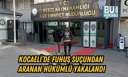 KOCAELİ’DE FUHUŞ SUÇUNDAN ARANAN HÜKÜMLÜ YAKALANDI