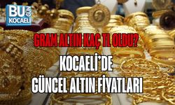 GRAM ALTIN KAÇ TL OLDU? KOCAELİ’DE GÜNCEL ALTIN FİYATLARI