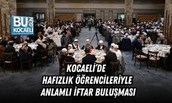 KOCAELİ’DE HAFIZLIK ÖĞRENCİLERİYLE ANLAMLI İFTAR BULUŞMASI