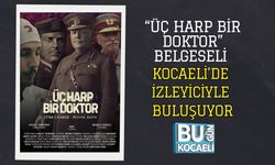 “ÜÇ HARP BİR DOKTOR” BELGESELİ KOCAELİ’DE İZLEYİCİYLE BULUŞUYOR