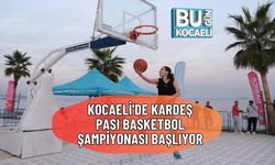 KOCAELİ'DE KARDEŞ PASI BASKETBOL ŞAMPİYONASI BAŞLIYOR