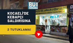 KOCAELİ'DE KEBAPÇI SALDIRISINA 2 TUTUKLAMA!