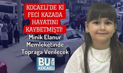 Kocaeli'de ki Feci Kazada Hayatını Kaybetmişti! Minik Elanur Memleketinde Toprağa Verilecek