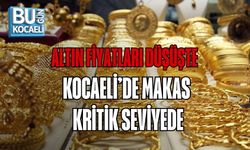 ALTIN FİYATLARI DÜŞÜŞTE: KOCAELİ’DE MAKAS KRİTİK SEVİYEDE