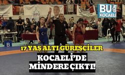 17 YAŞ ALTI GÜREŞÇİLER KOCAELİ’DE MİNDERE ÇIKTI!