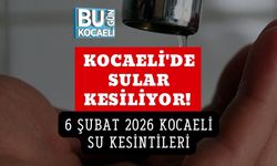 KOCAELİ'DE SULAR KESİLİYOR! 6 ŞUBAT 2026 KOCAELİ SU KESİNTİLERİ