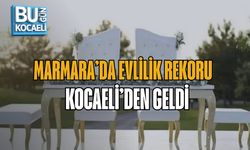 MARMARA’DA EVLİLİK REKORU KOCAELİ’DEN GELDİ