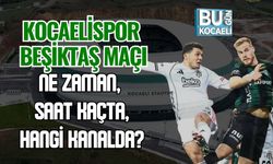 KOCAELİSPOR – BEŞİKTAŞ MAÇI NE ZAMAN, SAAT KAÇTA, HANGİ KANALDA?